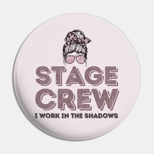 Girl Stage Crew I Work in Shadows Pin