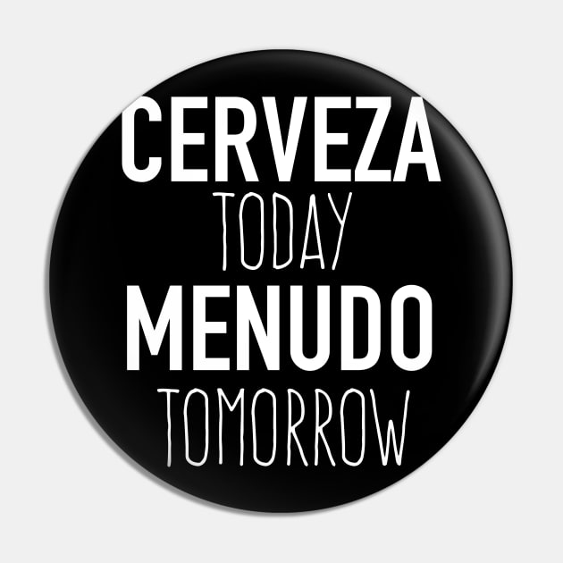 Cerveza Today Menudo Tomorrow Pin by verde