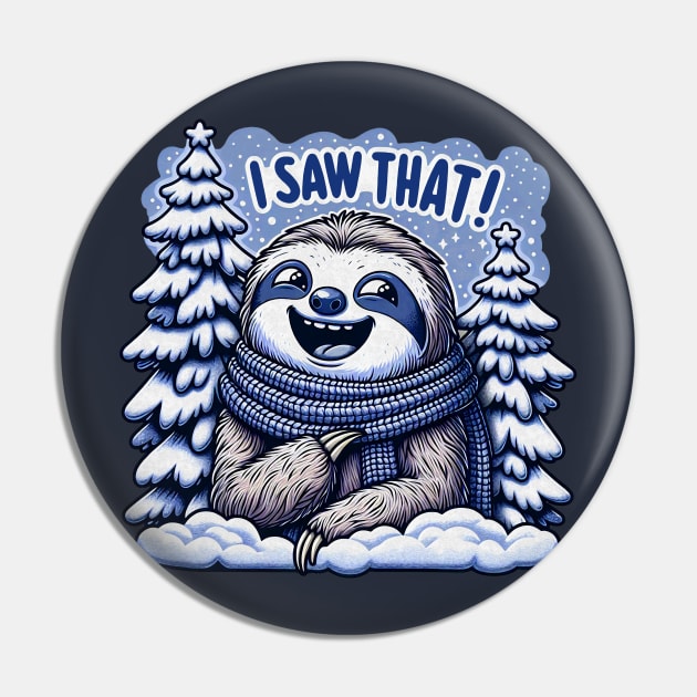 I Saw That meme Sloth Christmas Trees Snow Pin by Plushism