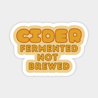 Cider, Fermented, Not Brewed. Cider Fun Facts! Pop Gold Style Magnet