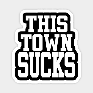 This Town Sucks Magnet