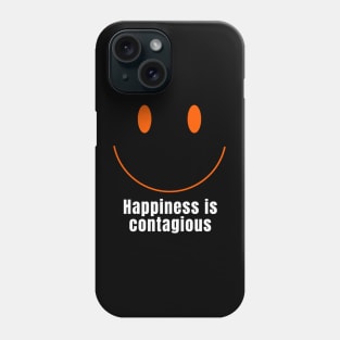 Happiness is Contagious - smiley Phone Case