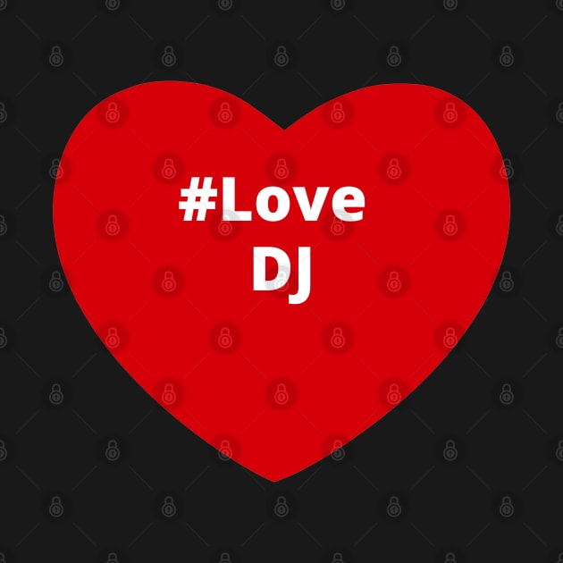 Love DJ - Hashtag Heart by support4love