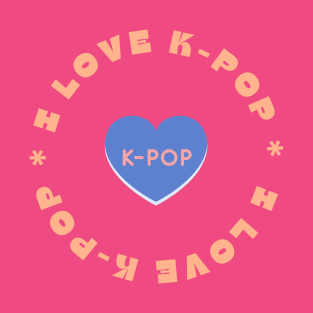 I love K-pop T-Shirt