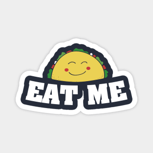 Eat me Happy taco tuesday Magnet