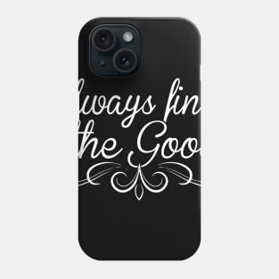 Always Find the Good Phone Case