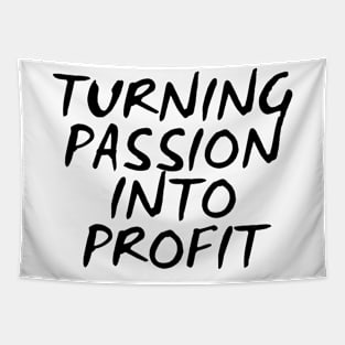 Turning Passion Into Profit Tapestry