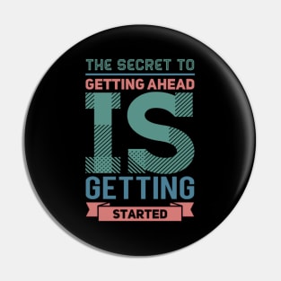 The secret to getting ahead is getting started inspiring shirts for women Pin