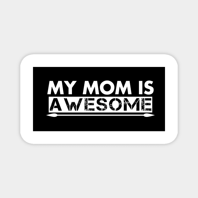 My Mom is Awesome Magnet by ShaTop