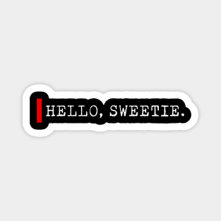 Hello sweetie Magnet