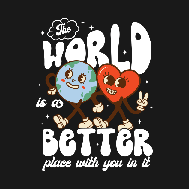 The World Is Better With You In It Mental Health Awareness by inksplashcreations