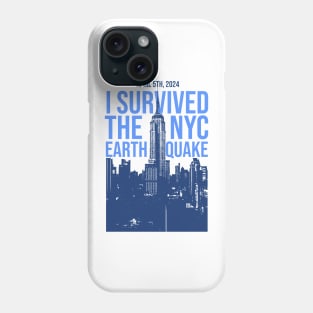 I survived the NYC Earthquake - April 5th, 2024 Phone Case