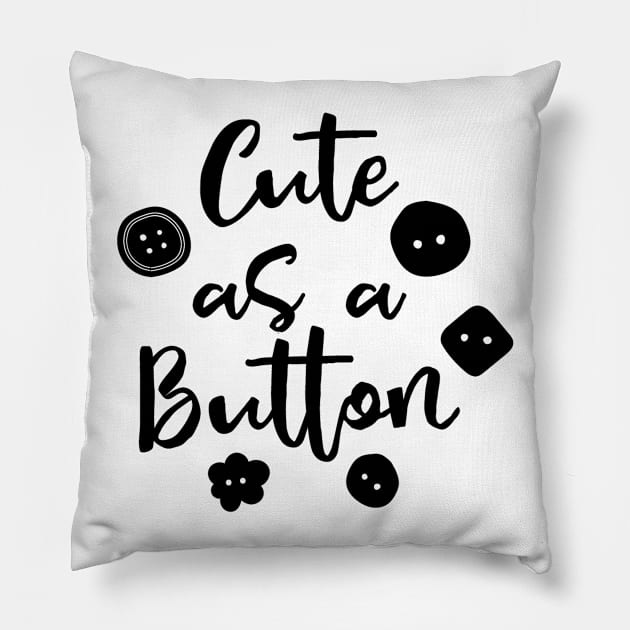 Cute As A Button Pillow by JakeRhodes