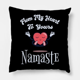 From My heart To Yours Namaste Pillow