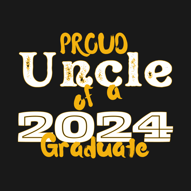 Proud Uncle Of A 2024 Graduate by nanas_design_delights