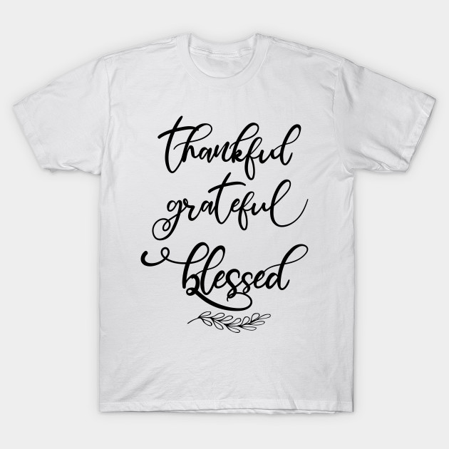 Thankful grateful blessed Womens T-Shirt
