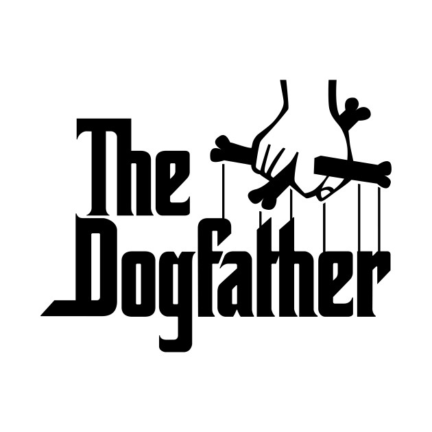 Download THE DOGFATHER - Dog - T-Shirt | TeePublic