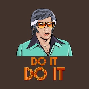 Do it, Do it. T-Shirt