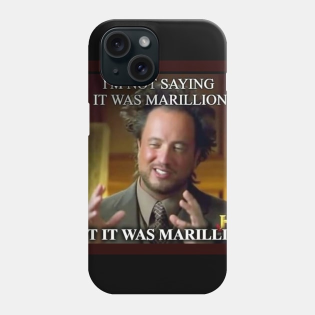 It Was Marillion... Phone Case by Beanietown Media Designs