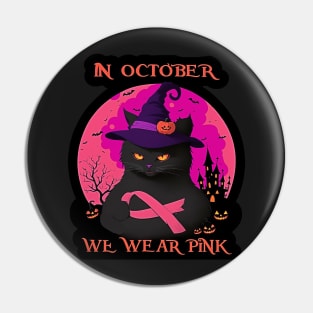 Black Cat In October We Wear Pink Funny Halloween Pin