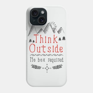 Think Outside No Box Required Phone Case