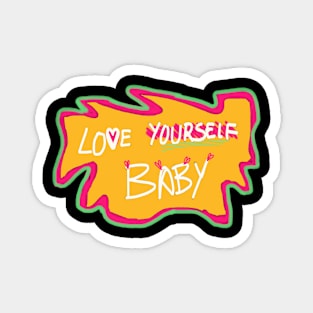 Love Yourself Baby Magnet