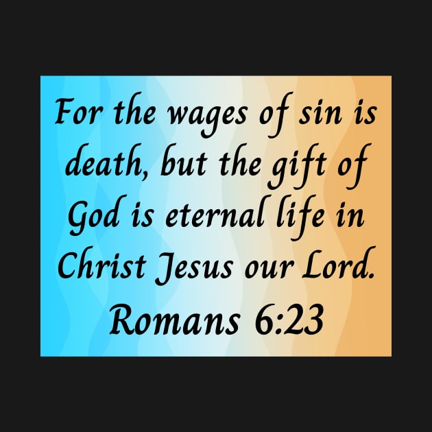 Bible Verse Romans 6:23 by Prayingwarrior