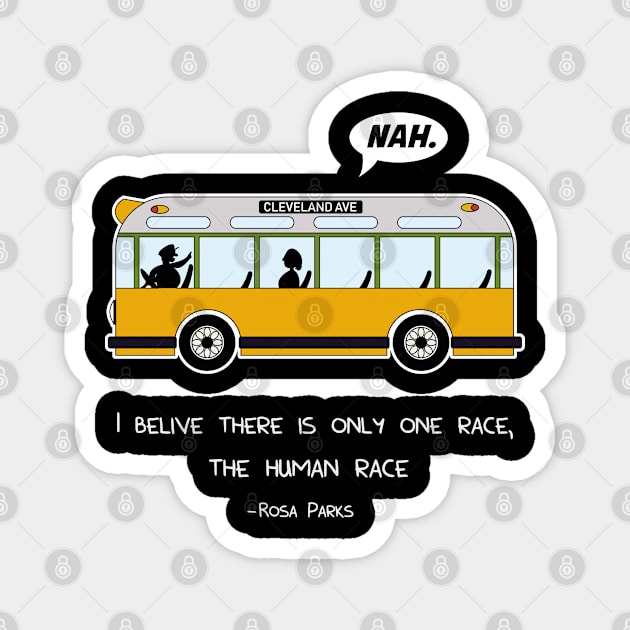 Rosa Bus Parks anti racism freedom Nah Nope gift Magnet by MrTeee