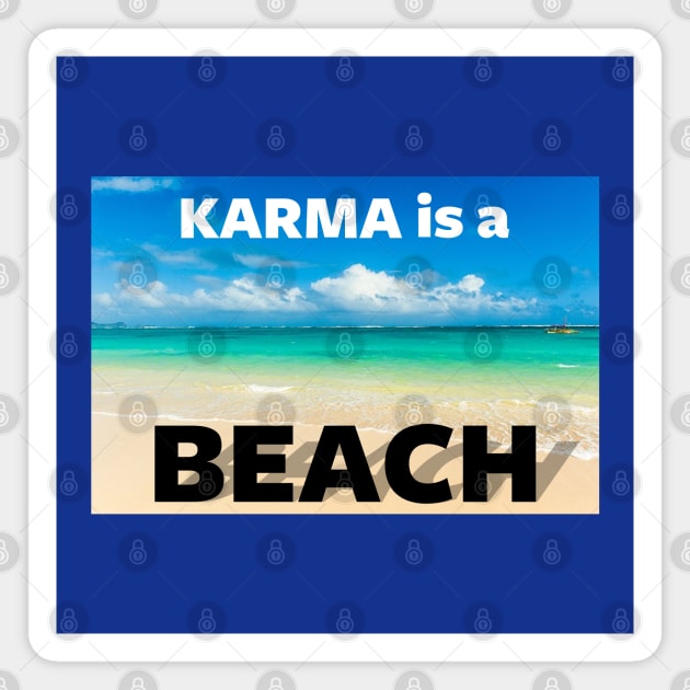 Karma Is A Beach Funny Summer Ocean Sea Vacation Slogan Meme 
