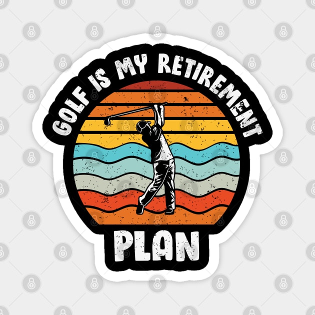 vintage retro golf is my retirement plan Magnet by Tee-riffic Topics