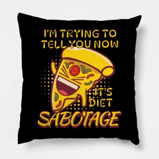 Pizza Sabotage It's Diet Pillow