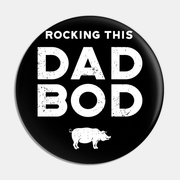 Rocking This Dad Bod Pin by atomguy