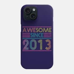 Awesome Since 2013 // Funny & Colorful 2013 Birthday Phone Case