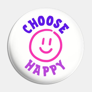 Choose Happy Pin