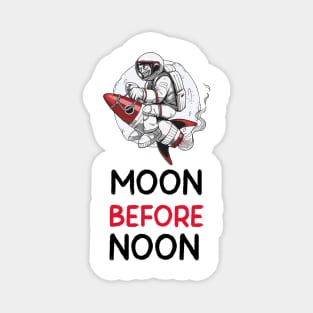 To the Moon Before Noon Magnet