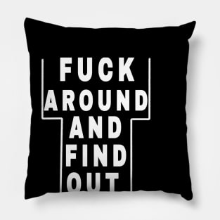 fuck around and find out Pillow
