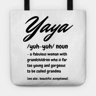 Yaya Definition, A Fabulous Woman With Grandchildren Who Is Far To Young And Gorgeous, Cute Grandma Gift Tote