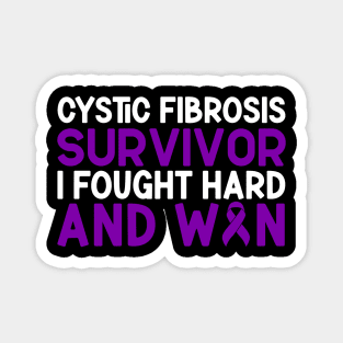 Cystic Fibrosis Survivor I Fought Hard And Won Cystic Fibrosis Awareness Magnet