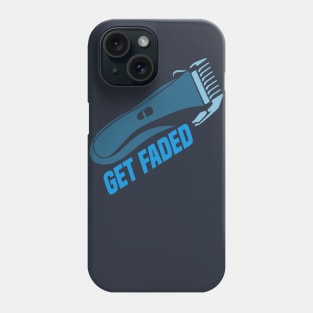 Get faded - Barber Hair hairdresser styling Phone Case