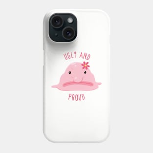 Ugly & Proud Phone Case