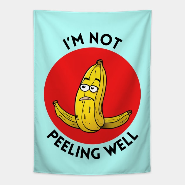 I'm Not Peeling Well | Banana Pun Tapestry by Allthingspunny