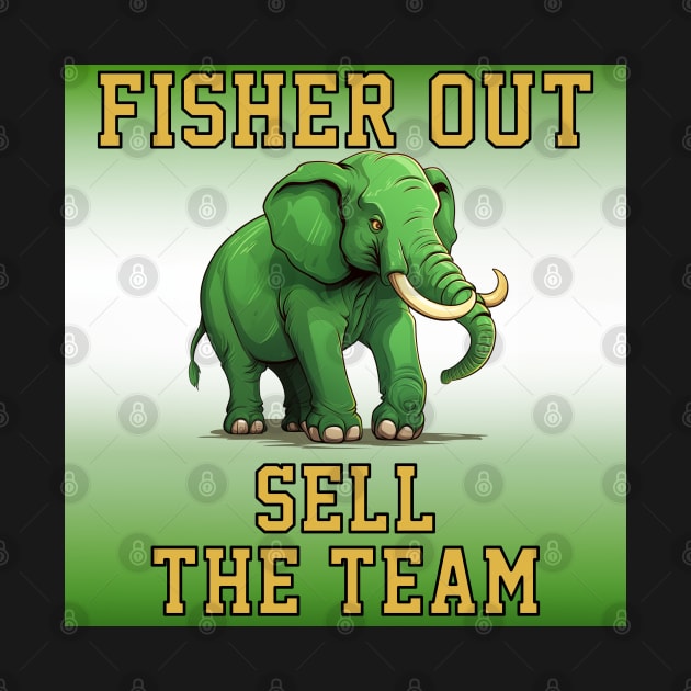 John Fisher Out Sell The Team Oakland Athletics by Dysfunctional Tee Shop