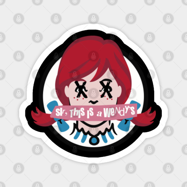 Sir This Is A Wendy S Memes Magnet Teepublic
