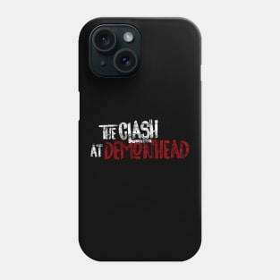 Clash At Demonhead Phone Case