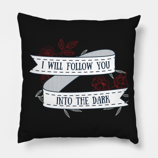 I Will Follow You Into the Dark Pillow by BotanicalWoe