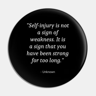 Quote about Self Injury Awareness Pin