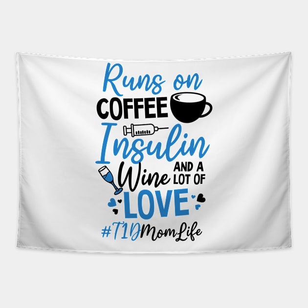 T1D Mom Shirt | Runs On Coffee Insulin Wine Love Tapestry by Gawkclothing