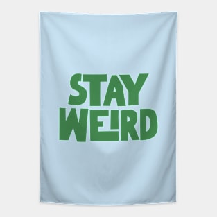 Stay Weird in green blue Tapestry