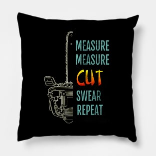 Measure Measure Cut Swear Repeat Pillow