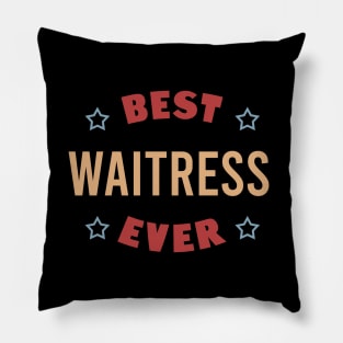 Best waitress ever Pillow